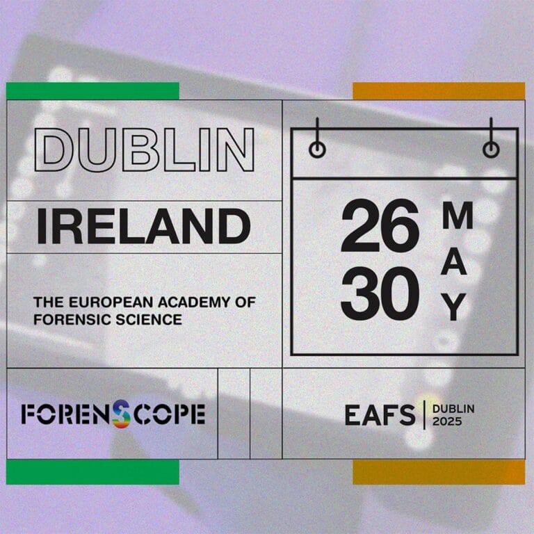 ForenScope to Exhibit at EAFS 2025 in Dublin