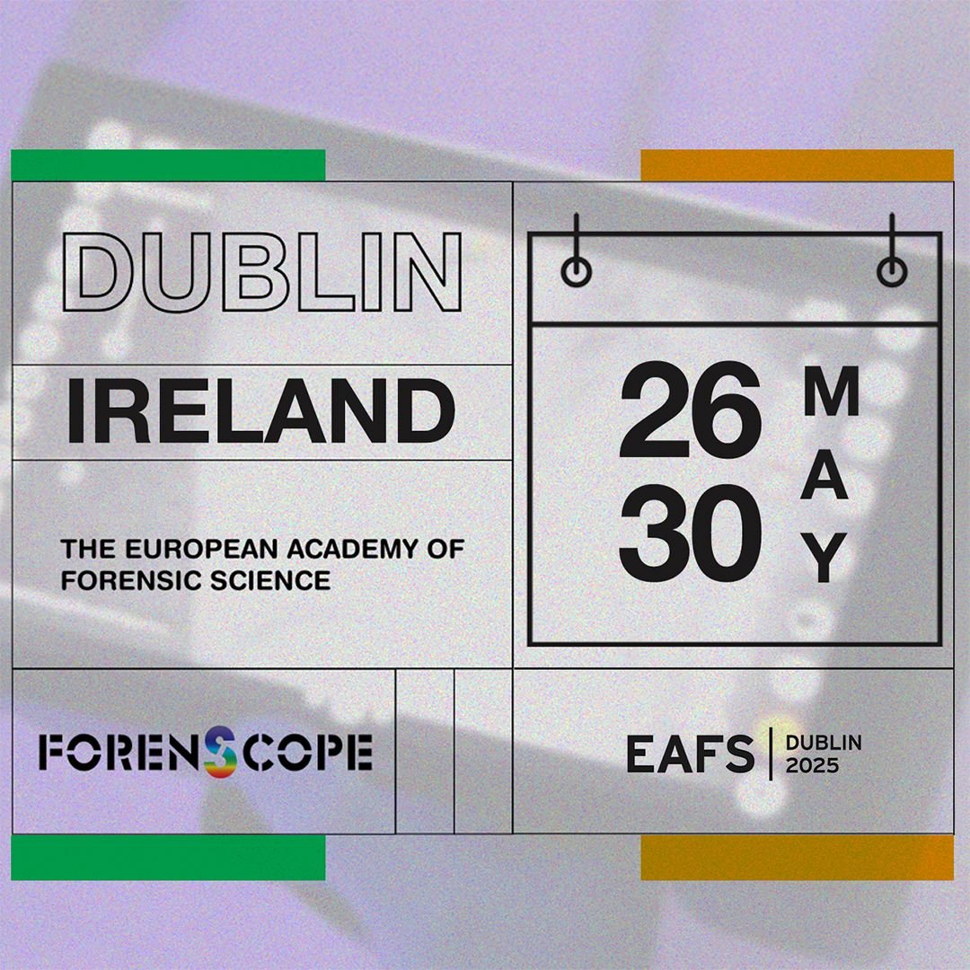 ForenScope to Exhibit at EAFS 2025 in Dublin