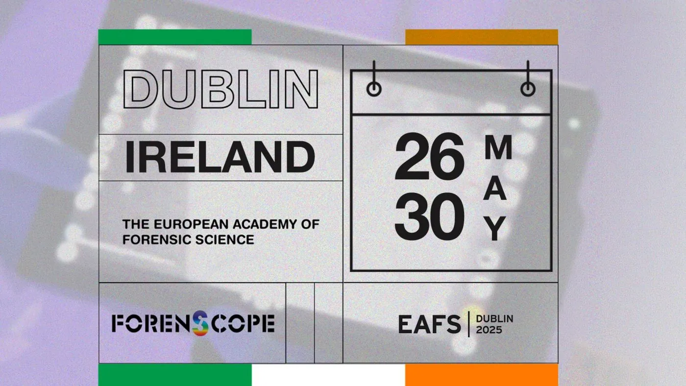 ForenScope to Exhibit at EAFS 2025 in Dublin